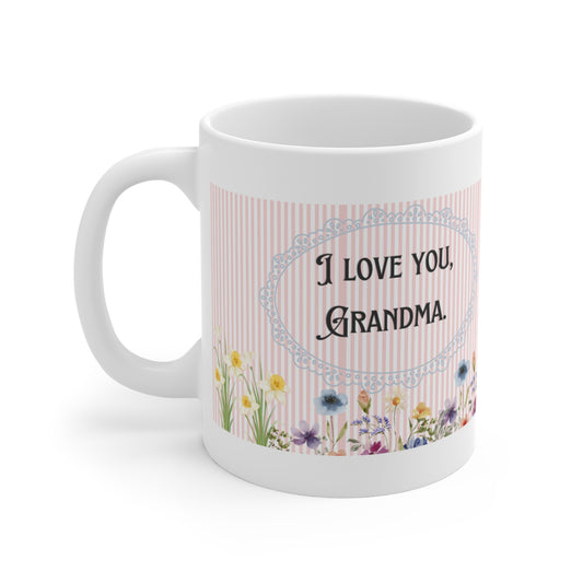 mug I Love You, Grandma Floral Mug – 11oz Sentimental Gift for Grandmother
