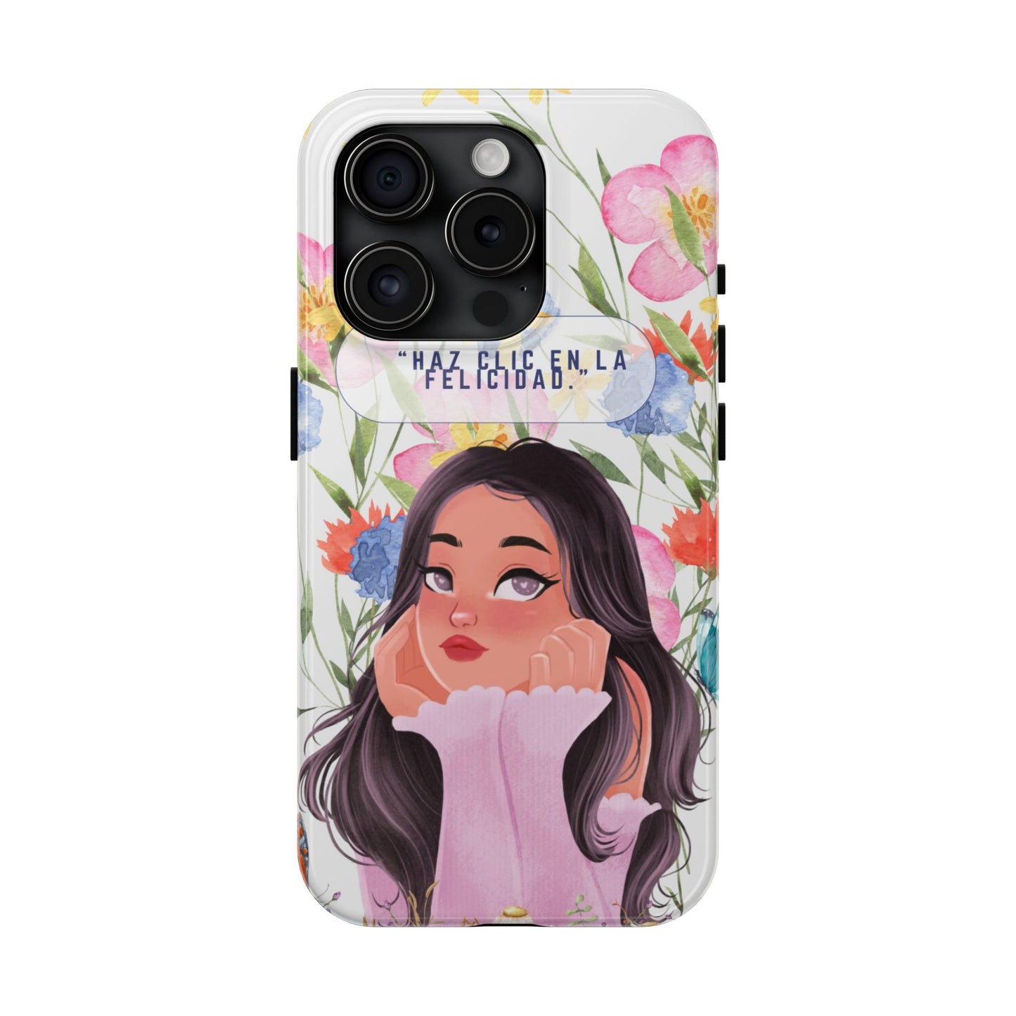 Floral Girl Phone Case — "Haz clic en la felicidad" Tough Protective Case